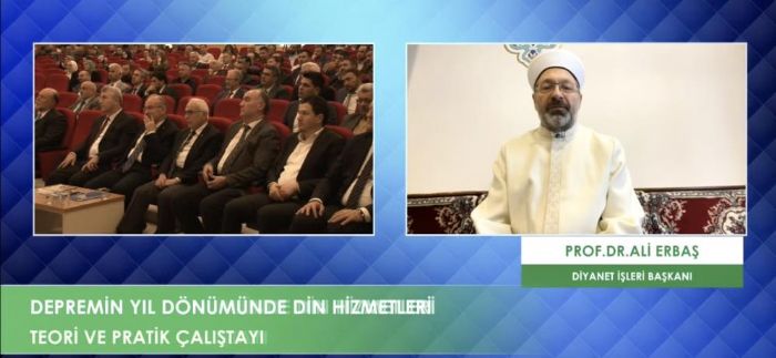 Diyanet leri Bakan Erba Depremin Yl Dnmnde Din Hizmetleri Teori ve Pratik altayna katld